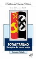 Totalitarismo. Un regime del nostro tempo di Domenico Fisichella edito da Pagine
