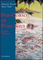 Per-corso di Feng Shui di Francesco Rossena, Mario Vitale edito da Luni Editrice