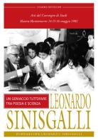 Leonardo Sinisgalli. Un geniaccio tutto fare tra poesia e scienze. Atti del Convegno (Matera-Montemurro, 1982) edito da Osanna Edizioni