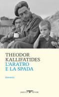 L'aratro e la spada di Theodor Kallifatides edito da Crocetti