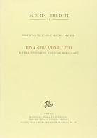 Rina Sara Virgillito. Poetica, testi inediti, inventario delle carte di Ernestina Pellegrini, Beatrice Biagioli edito da Storia e Letteratura