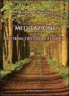 Meditazioni sulla dottrina cristiana cattolica di Raimondo Marchioro edito da ICONE