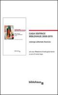 Casa editrice Biblohaus 2008-2015. Catalogo editoriale illustrato di Maria Gioia Tavoni edito da Biblohaus