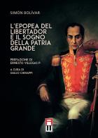 L'epopea del libertador e il sogno della patria grande di Simón Bolívar edito da Anteo (Cavriago)