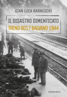 Il disastro dimenticato. Treno 8017 Balvano 1944 di Gianluca Barneschi edito da Cantagalli