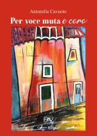 Per voce muta e coro di Antonella Cavuoto edito da Pav Edizioni