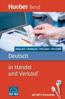 Deutsch in... Deutsch in Handel und Verkauf edito da Hueber