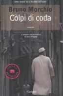 Colpi di coda di Bruno Morchio edito da Garzanti