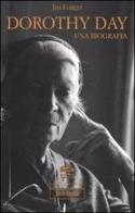 Dorothy Day. Una biografia di Jim Forest edito da Jaca Book