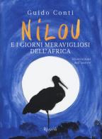 Nilou e i giorni meravigliosi dell'Africa di Guido Conti edito da Rizzoli