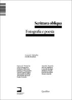 Scrittura obliqua. Fotografia e poesia edito da Quodlibet