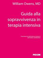 Guida alla sopravvivenza in terapia intensiva di William Owens edito da Piccin-Nuova Libraria