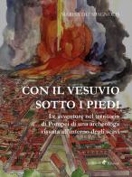 Con il Vesuvio sotto i piedi di Marisa De Spagnolis edito da Ali Ribelli Edizioni