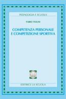 Competenza personale e competizione sportiva di Fabio Togni edito da La Scuola SEI