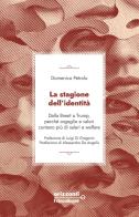 La stagione dell'identità. Dalla Brexit a Trump, perché orgoglio e valori contano più di salari e welfare di Domenico Petrolo edito da Franco Angeli