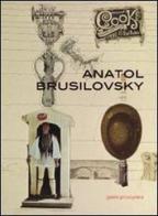 Anatol Brusilovsky. Ediz. inglese. Con DVD edito da Silvana