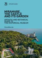 Miramare. The Castle and its garden. Artistic and botanical guide to the Historical Museum. Ediz. illustrata edito da Silvana
