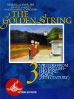 The golden string. Per le Scuole superiori vol.3 di M. Gabriella Zanichelli, Mariella Ansaldo, Graziella Giuli edito da Petrini