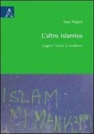 L' altro islamico. Leggere l'Islam in Occidente di Sara Hejazi edito da Aracne