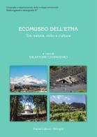 Ecomuseo dell'Etna. Tra natura, mito e cultura edito da Pàtron