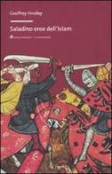 Saladino eroe dell'Islam di Geoffrey Hindley edito da Mondadori Bruno