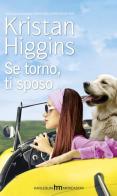 Se torno, ti sposo di Kristan Higgins edito da Harlequin Mondadori