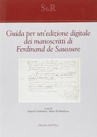 Guida per un'edizione digitale dei manoscritti di Ferdinand De Saussure edito da Edizioni dell'Orso
