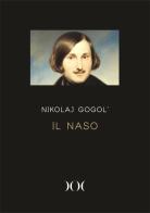 Il naso. Ediz. ad alta leggibilità di Nikolaj Gogol' edito da Documenta