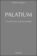 Palatium. Il Palatino dalle origini all'impero di Filippo Coarelli edito da Quasar