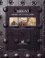 Begni. Storia di un palazzo edito da Minerva Edizioni (Bologna)