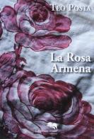 La rosa armena di Teò Posta edito da Liberodiscrivere edizioni