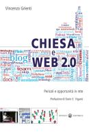 Chiesa e web 2.0. Pericoli e opportunità in rete di Vincenzo Grienti edito da Effatà