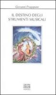 Il destino degli strumenti musicali di Giovanni Fragapane edito da Mobydick (Faenza)