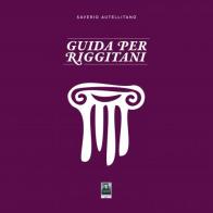 Guida per Riggitani di Saverio Autellitano edito da Città del Sole Edizioni