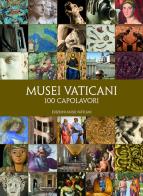 Musei Vaticani. 100 capolavori edito da Edizioni Musei Vaticani