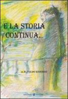 La storia continua. Scusate ma ho ancora qualcosa da dire di Alfredo Riondino edito da Editrice Veneta