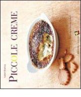 Piccole creme di Isabel Brancq-Lepage edito da Bibliotheca Culinaria