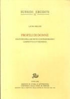 Profili di donne. Dai fondi dell'Archivio contemporaneo G. P. Vieusseux di Laura Melosi edito da Storia e Letteratura