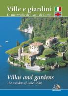 Ville e giardini. Le meraviglie del Lago di Como. Ediz. italiana e inglese edito da Editrice Lariologo