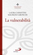 La vulnerabilità di Laura Capantini, Maurizio Gronchi edito da San Paolo Edizioni