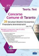 Concorso Comune di Taranto. 26 Istruttori direttivi economico finanziario amministrativi. Manuale di preparazione, test di verifica e simulazioni delle prove. Con so edito da Edises