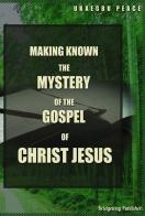 Making Known the Mystery of the Gospel of Christ Jesus di Peace Ukaegbu edito da Bridgeway Publishers