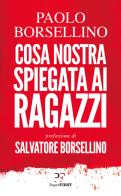 Cosa Nostra spiegata ai ragazzi di Paolo Borsellino edito da PaperFIRST