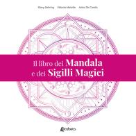Il libro dei mandala e dei sigilli magici di Slavy Gehring, Vittoria Masella, Anita De Carolis edito da EBS Print