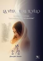 La vita oltre il velo di Elisa Soul Medium edito da Horti di Giano