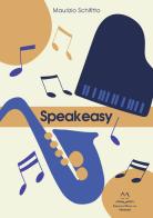 Speakeasy di Maurizio Schifitto edito da Edizioni Momenti-Ribera