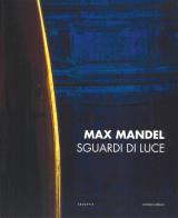 Sguardi di luce. Ediz. a colori di Max Mandel edito da Corsiero Editore