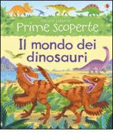 Il mondo dei dinosauri. Ediz. illustrata di Alex Frith, Lee Cosgrove edito da Usborne