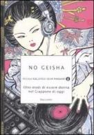 No geisha. Otto modi di essere donna nel Giappone di oggi edito da Mondadori