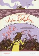 Il viaggio straordinario di Avis Dolphin di Frieda Wishinsky, Willow Dawson edito da Mondadori